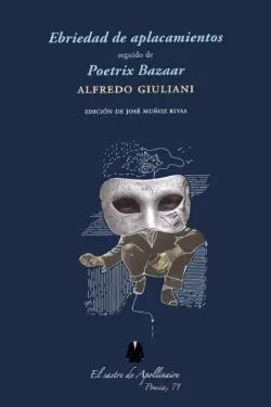 Ebriedad de aplacamientos Ebriedad de aplacamientos seguido de Poetrix Bazaar
